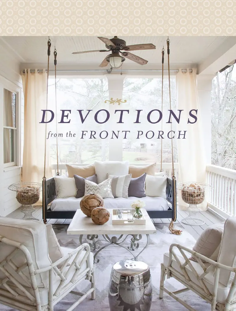 Devotions From The Front Porch: Daily Encouragement 1