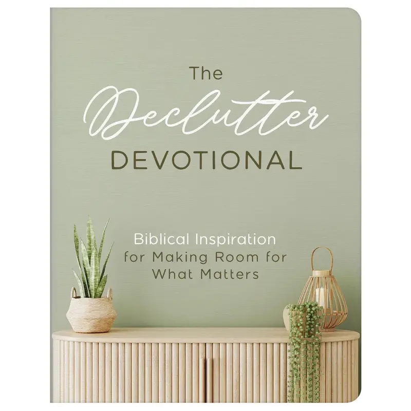 The Declutter Devotional: Spiritual Renewal Through Simplifying 1